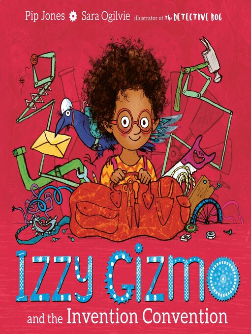 Title details for Izzy Gizmo and the Invention Convention by Pip Jones - Wait list